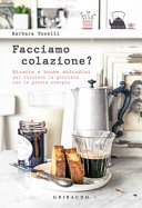 Copertina  Facciamo colazione? : ricette e buone abitudini per iniziare la giornata con la giusta energia