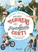 Copertina  Non puoi correre con i pantaloncini corti : 50 donne che hanno fatto la storia dello sport